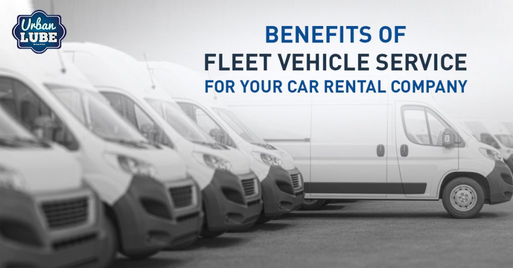Benefits of Fleet Vehicle Service for Your Car Rental Company