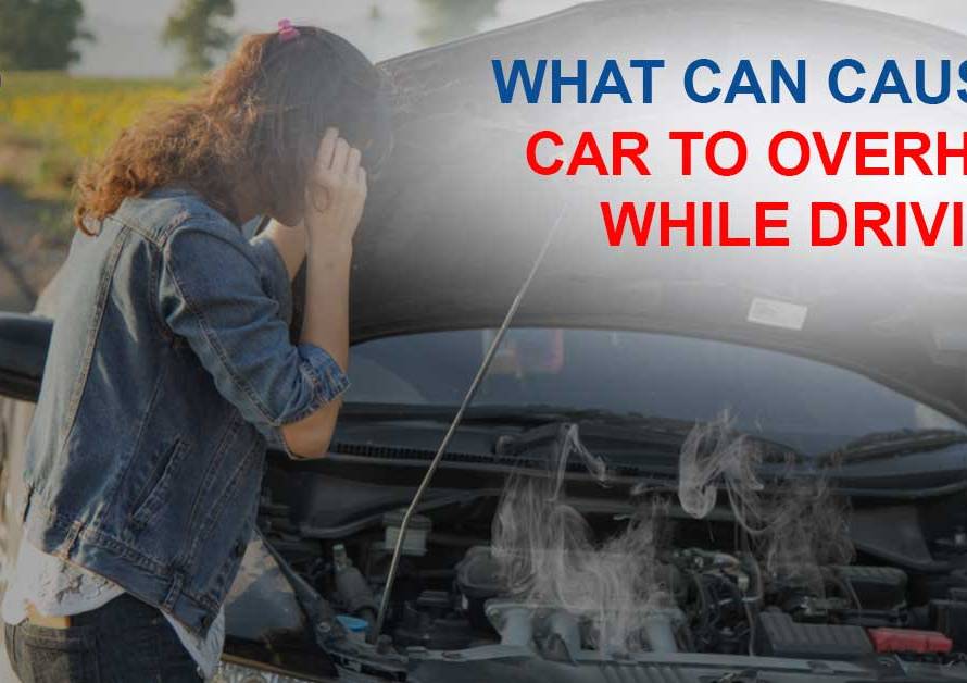 What Can Cause a Car to Overheat While Driving