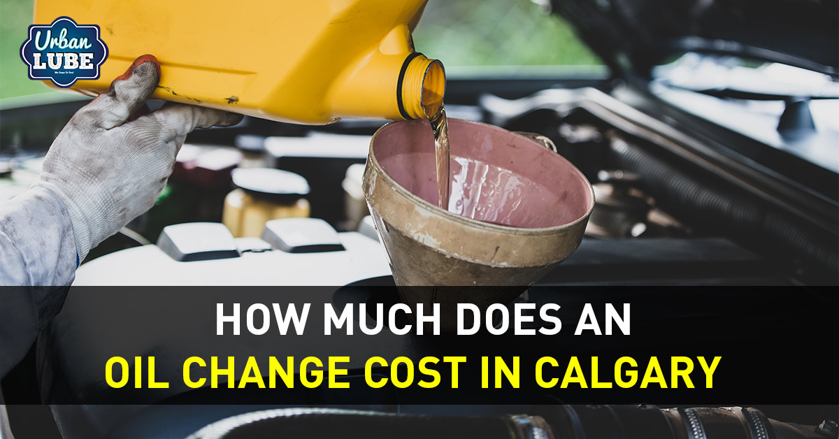 How Much Does an Oil Change Cost in Calgary