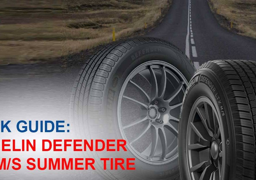 A Quick Guide Michelin Defender LTX MS Summer Tire