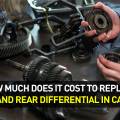 How Much Does It Cost to Replace Front and Rear Differential in Calgary?