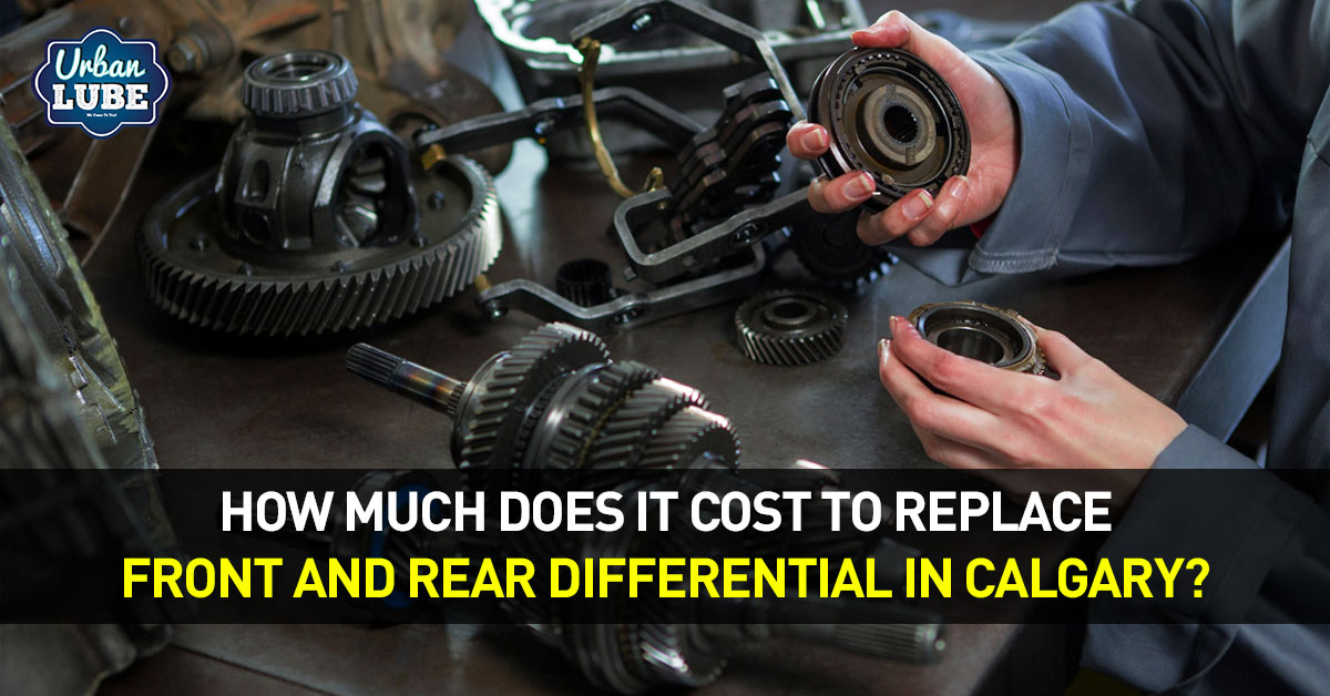 How Much Does It Cost to Replace Front and Rear Differential in Calgary