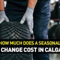 How Much Does a Seasonal Tire Change Cost in Calgary?